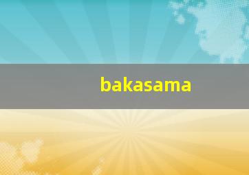 bakasama