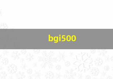 bgi500