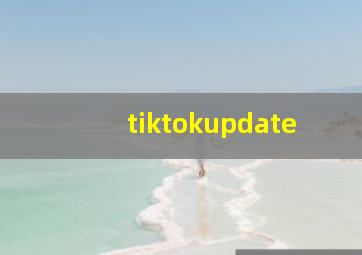 tiktokupdate