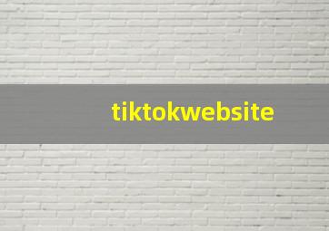 tiktokwebsite